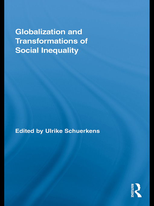 Title details for Globalization and Transformations of Social Inequality by Ulrike Schuerkens - Available